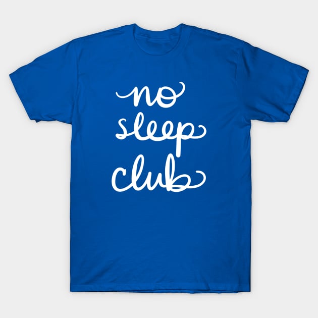 Insomnia: No Sleep Club Funny Sleepless Design T-Shirt by Tessa McSorley